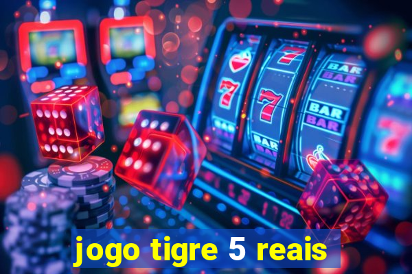 jogo tigre 5 reais